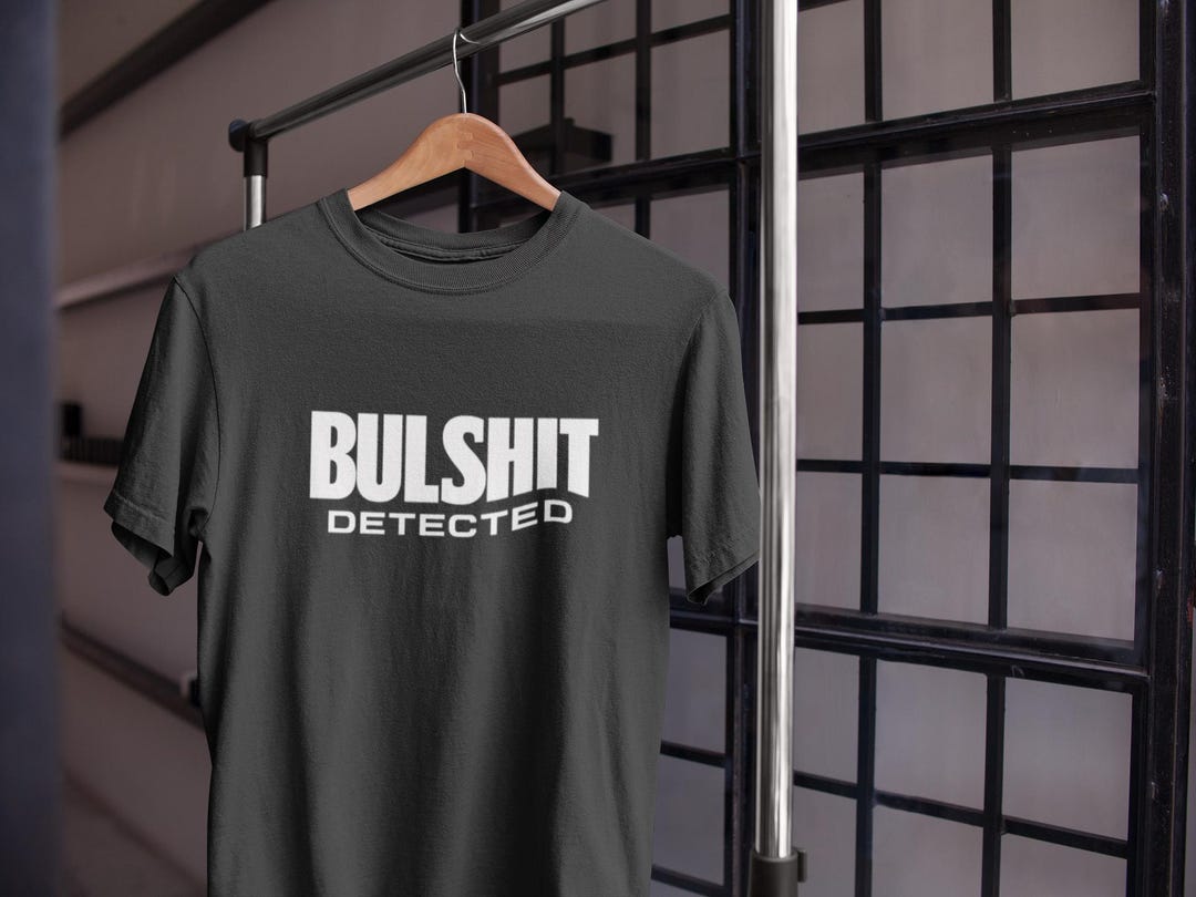 BULSHIT DETECTED - Phonetic English at Its Finest | Funny Slogan Shirt ...