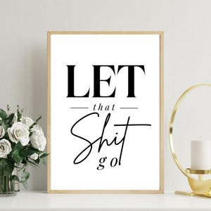 Let That Sh*t Go Printable Wall Art, Funny Bathroom Quote (Digital Download)