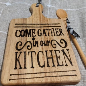 Wood Cutting Board, Woodburned Come Gather in our Kitchen with spoon