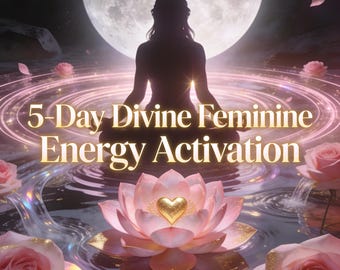 Sesión de sanación a distancia de 5 días de activación de la energía femenina divina
