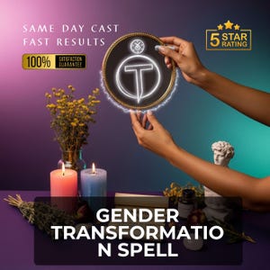 May include: A round, black mirror with a gold frame and a glowing white symbol is held up. The image includes text that reads "SAME DAY CAST, FAST RESULTS, 100% SATISFACTION GUARANTEE, 5 STAR RATING" and "GENDER TRANSFORMATION SPELL".
