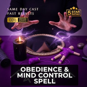 May include: A mystical image with a black candle, a mirror, and a voodoo doll. The text reads "OBEDIENCE & MIND CONTROL SPELL." Additional text includes "SAME DAY CAST, FAST RESULTS, 100% SATISFACTION GUARANTEE, and 5 STAR RATING."