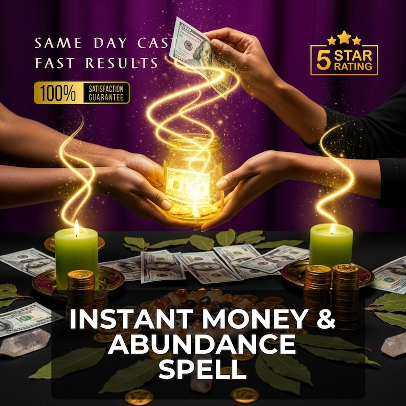 May include: An image promoting an instant money and abundance spell. The image features hands holding a glowing jar filled with money, with a dollar bill being added. Green candles, coins, and cash surround the jar. Text includes "Same Day Cast", "Fast Results", and "Instant Money & Abundance Spell."
