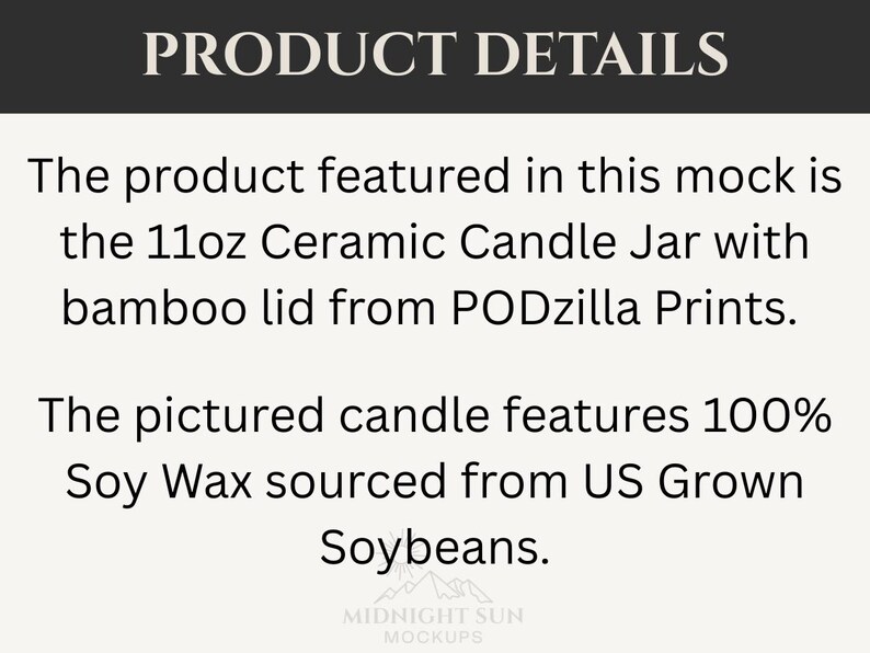 May include: Text on a light background reads "PRODUCT DETAILS". The text describes an 11oz ceramic candle jar with a bamboo lid from PODzilla Prints. The candle features 100% soy wax sourced from US grown soybeans.