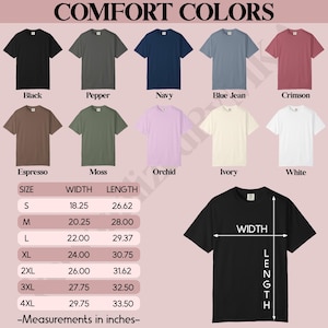 May include: A Comfort Colors t-shirt color chart displaying ten options: black, pepper, navy, blue jean, crimson, espresso, moss, orchid, ivory, and white. A size chart lists widths and lengths in inches for sizes S through 4XL with a diagram.