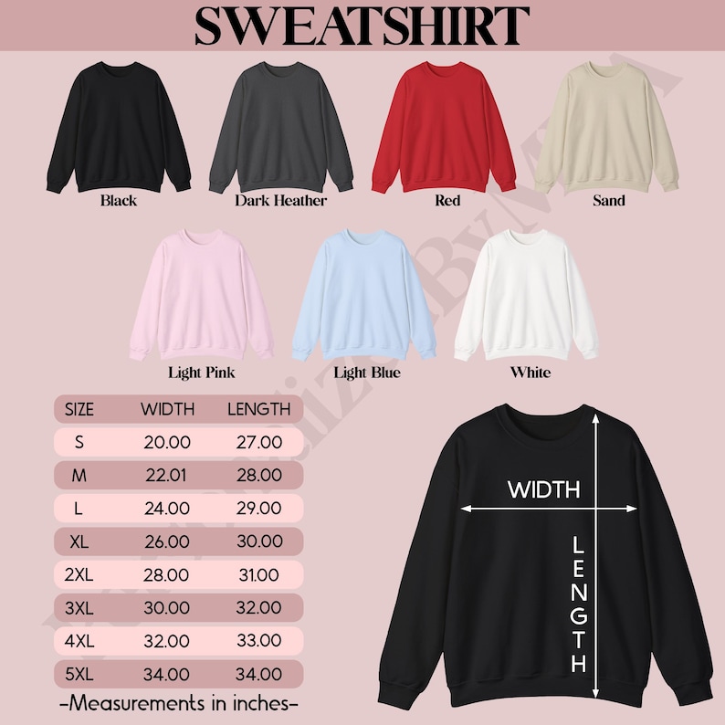 May include: A collection of crewneck sweatshirts in black, dark heather, red, sand, light pink, light blue, and white. A size chart displays width and length measurements in inches for sizes S through 5XL, alongside a black sweatshirt diagram.
