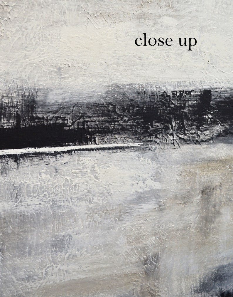 May include: Abstract painting with a textured surface in shades of white, gray, and black. The word "close up" is written in black. The artwork features a layered composition with visible brushstrokes and a sense of depth.