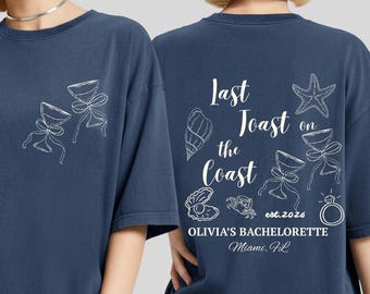 Last Toast on the Coast, Beach Bachelorette Party Shirts, Custom Bach Tees, Luxury Bachelorette Merch, Coastal Bachelorette, Beach Bride