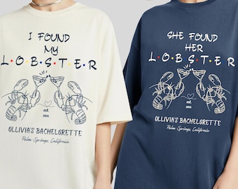 Friends Bachelorette Party Shirts, Lobster Bachelorette, Friends Themed Tee, Custom Maine Bride Tee Gift, She found Her Lobster Bach Shirt
