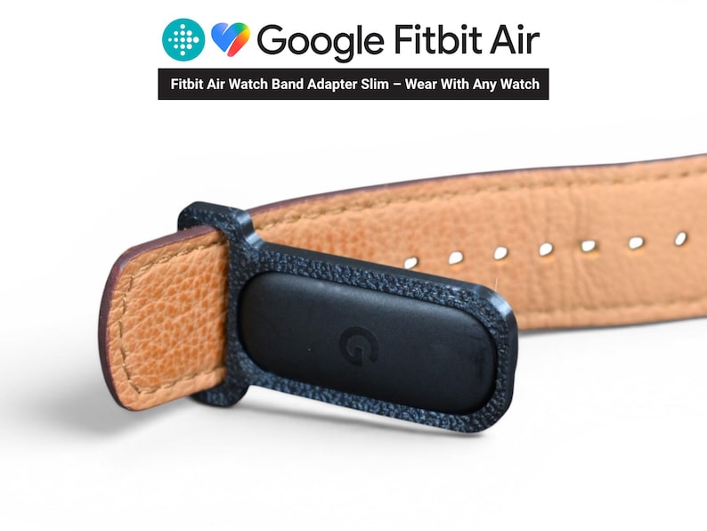 May include: A black Fitbit Air watch band adapter with a brown leather watch strap. The adapter has the Google logo and the text "Fitbit Air Watch Band Adapter Slim - Wear With Any Watch".