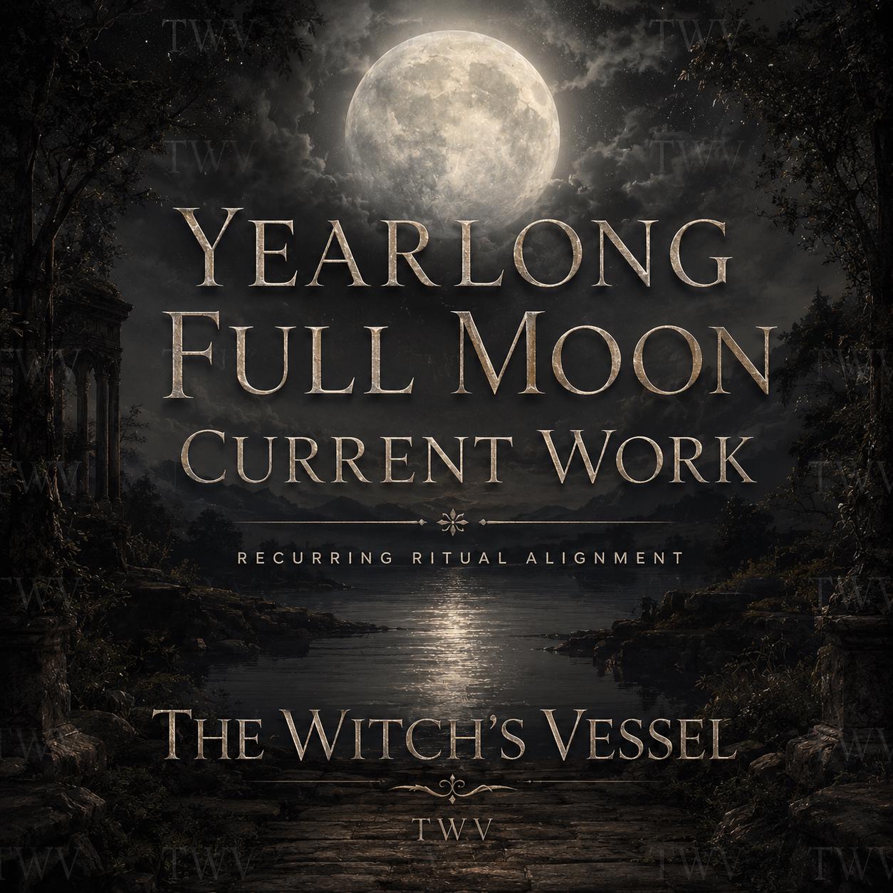 THE WITCH'S VESSEL • Full Moon Spell Yearlong • Recurring Ritual • Love Wealth Protection • Custom Digital Anchor • Performed Monthly