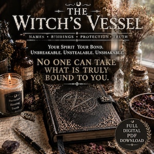 May include: An image featuring a dark, antique-style book with a pentagram design, surrounded by candles, bottles, and dried herbs. The text reads "The Witch's Vessel" and "Full Digital PDF Download."