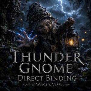 Puede incluir: Ilustración digital de un gnomo con una linterna en un bosque tormentoso. El gnomo tiene una expresión traviesa y conjura rayos. El texto "THUNDER GNOME DIRECT BINDING The Witch's Vessel" está presente.