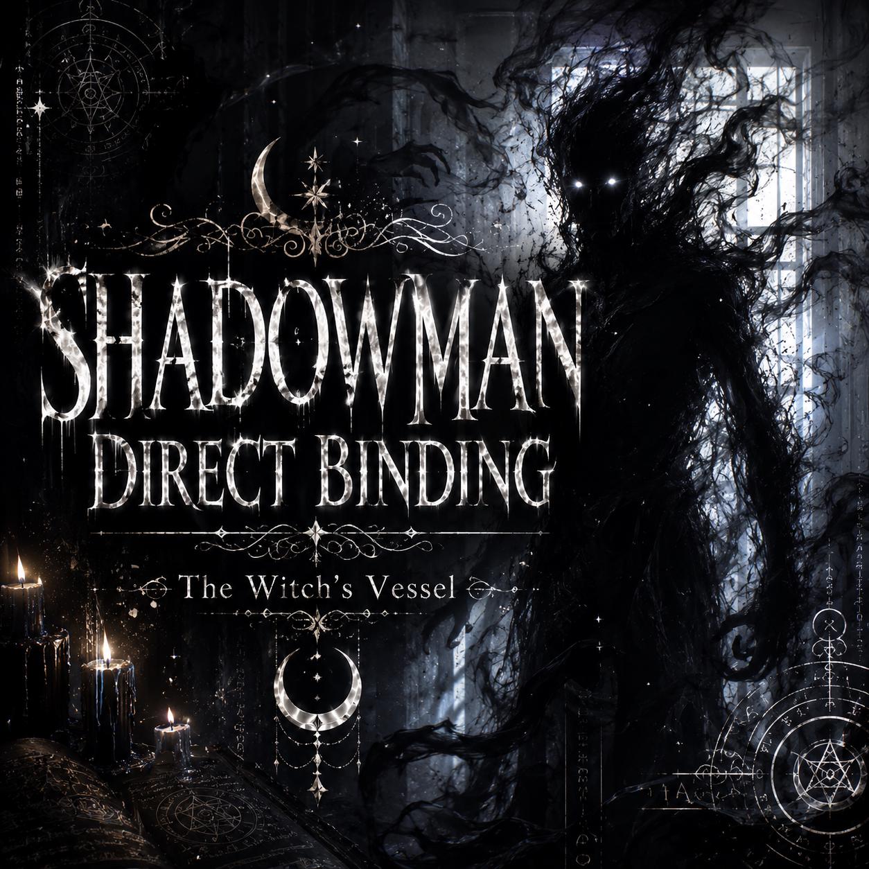 Shadowman Direct Binding — Watcher Entity