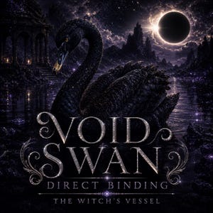 Może przedstawiać: Czarny łabędź unosi się na ciemnej wodzie pod zaćmieniem słońca. Tekst głosi VOID SWAN, DIRECT BINDING oraz THE WITCH'S VESSEL ozdobnymi srebrnymi literami. Scena zawiera ciemną kamienną budowlę i rozgwieżdżone niebo w odcieniach fioletu.