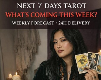 Next 7 Days Tarot Reading | Weekly Forecast & Guidance (24h Delivery)