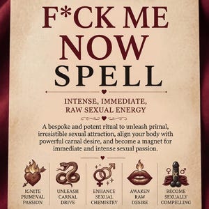 May include: A rectangular parchment-style card with dark red text and illustrations. The title reads F*CK ME NOW SPELL, followed by descriptive text and five icons representing passion, a snake, gender symbols, lips, and a phallic object.