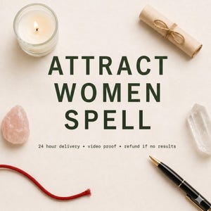 May include: A light-colored surface featuring the dark green text ATTRACT WOMEN SPELL, accompanied by a lit candle in a glass holder, a rolled parchment tied with twine, a pink rose quartz crystal, a clear quartz point, and a black ballpoint pen.