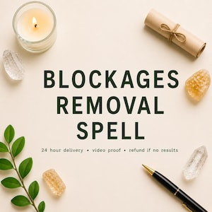 May include: An overhead shot features a lit candle, crystals, a scroll tied with twine, a pen, and a sprig of leaves. The text reads "BLOCKAGES REMOVAL SPELL". Additional text states "24 hour delivery • video proof • refund if no results".