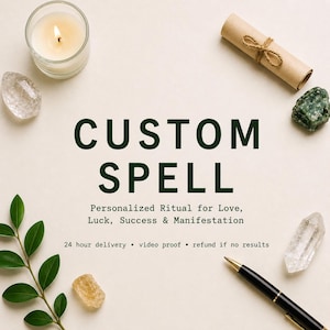 Pode incluir: Uma apresentação com o texto CUSTOM SPELL, Personalized Ritual for Love, Luck, Success & Manifestation, 24 hour delivery, video proof, refund if no results, rodeado por uma vela acesa, um pergaminho, cristais, um ramo verde e uma caneta.