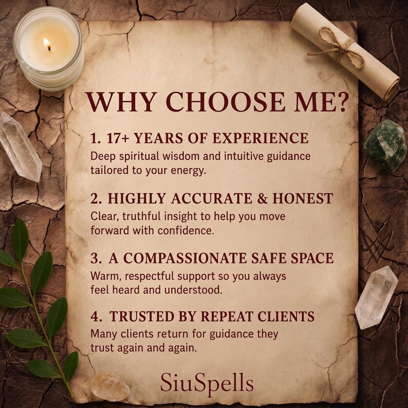 May include: A piece of aged parchment paper with dark brown text titled WHY CHOOSE ME? listing four points about experience, accuracy, a safe space, and trust, signed SiuSpells, surrounded by a lit candle, crystals, and a scroll.