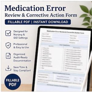 May include: A digital tablet displays a "Medication Error Review & Corrective Action Form." The form is designed for nursing and IDD settings, offering organized audit-ready documentation. The tablet also features the text "FILLABLE PDF | INSTANT DOWNLOAD."