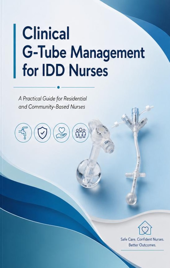 G-Tube Management Guide for IDD Nurses | Enteral Feeding, Gastrostomy Training (PDF Download)