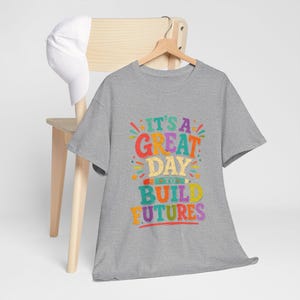 Build Futures Teacher Shirt, Back to School Educator Tee, Inspirational Typography T-Shirt image 11