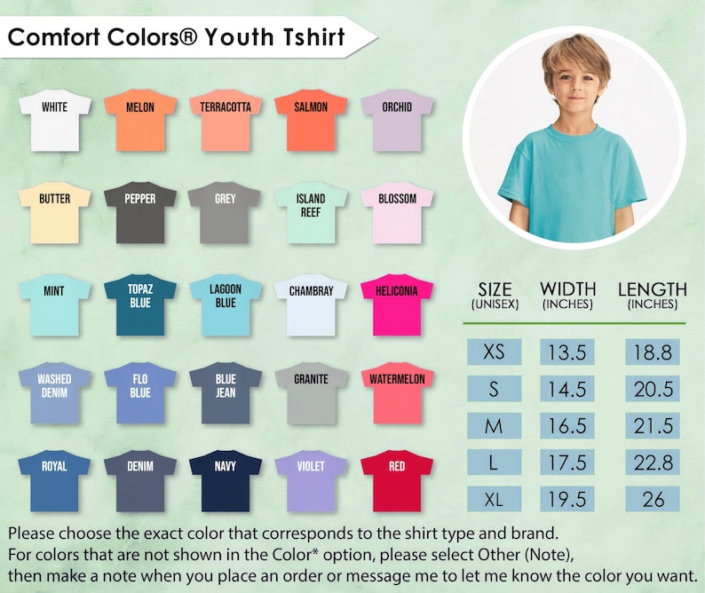 May include: A Comfort Colors&reg; Youth T-shirt color chart with various colors, including white, melon, and red. The chart also includes size measurements in inches for XS to XL sizes. A young person is wearing a turquoise t-shirt.