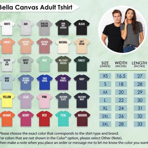May include: A color chart for Bella Canvas adult t-shirts, featuring various colors like white, black, and heather grey. The chart includes size, width, and length measurements in inches. The text encourages customers to select the correct color and brand.