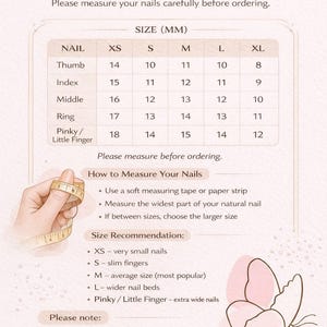 May include: Press-on nail size chart with measurements in millimetres. Includes a size guide for thumb, index, middle, ring, and pinky fingers, ranging from XS to XL. Instructions on how to measure nails are also included.