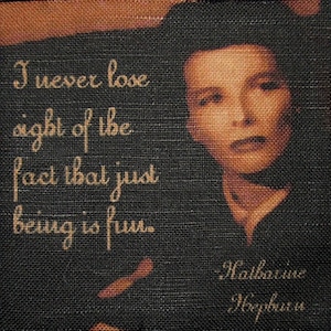 KATHERINE HEPBURN QUOTE - Printed Patch - Sew On - She Was and Is a rare beauty p460