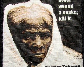 HARRIET TUBMAN QUOTE - Printed Patch - Sew On - Vest, Bag, Backpack, Jacket