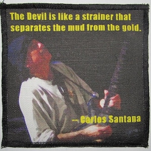 CARLOS SANTANA QUOTE - The Devil - bedrukte naaipatch - hemd, tas, rugzak, jas - p.20