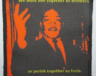 Printed Sew On Patch - MARTIN LUTHER KING quote - Live as brothers or die fools - p17