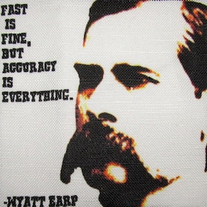 WYATT EARP QUOTE - Printed Patch - Sew On - Vest, Bag, Backpack, Jacket -p388