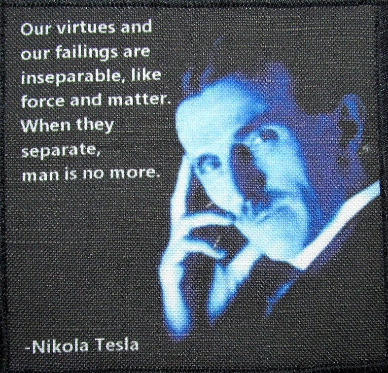 NIKOLA TESLA QUOTE  - Virtue - Printed Patch - Sew On - Vest, Bag, Backpack, Jacket