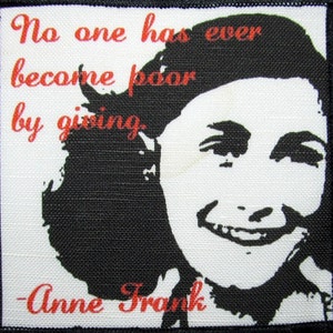 ANNE FRANK QUOTE  - Giving - Printed Patch - Sew On - Vest, Bag, Backpack, Jacket