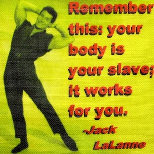 JACK LALANNE QUOTE - Printed Patch - Sew On - Vest, Bag, Backpack, Jacket - p526
