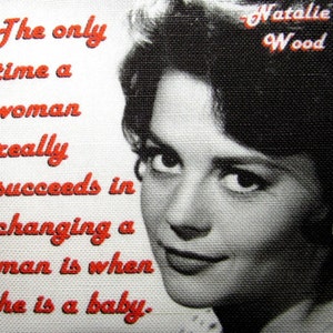 NATALIE WOOD QUOTE  - Men - Printed Patch - Sew On - Vest, Bag, Backpack, Jacket -p567