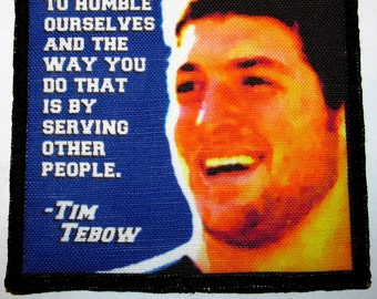 TIM TEBOW QUOTE - Printed Patch - Sew On - Vest, Bag, Backpack, Jacket - p541