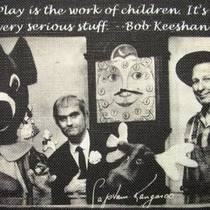 May include: Black and white photo of three people, including Captain Kangaroo, a children's television show host. The quote "Play is the work of children. It's very serious stuff. - Bob Keeshan" is printed at the top of the photo.