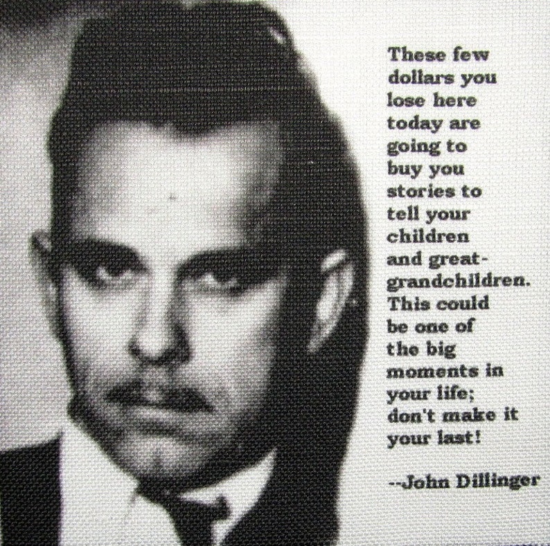 JOHN DILLINGER QUOTE He is gonna make you a star Printed Patch Sew On image 1