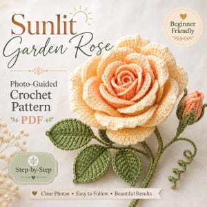 May include: A photo-guided crochet pattern PDF titled Sunlit Garden Rose featuring a large, pale yellow and peach crocheted rose with green leaves and a small bud. The text includes Beginner Friendly, Step-by-Step, and Clear Photos.