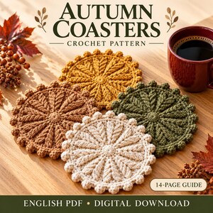 May include: Four round crochet coasters in mustard yellow, brown, olive green, and cream, each featuring a textured leaf-like pattern and a beaded edge. The text reads AUTUMN COASTERS CROCHET PATTERN and 14-PAGE GUIDE ENGLISH PDF DIGITAL DOWNLOAD.