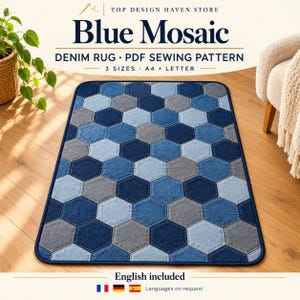 May include: A rectangular rug featuring a blue and gray hexagonal mosaic pattern made of denim fabric. The text on the image reads: TOP DESIGN HAVEN STORE, Blue Mosaic, DENIM RUG, PDF SEWING PATTERN, 3 SIZES, A4 + LETTER, English included.