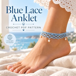 Blue Lace Anklet Crochet Pattern PDF, Optional Pearl Drops, 5 Sizes & Custom Fit, Instant Downlaod, Digital Pattern
