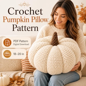 May include: A cream-colored crochet pumpkin pillow with a brown stem. The text reads Crochet Pumpkin Pillow Pattern, PDF Pattern Digital Download, and 18-20 in. The pillow has a ribbed, rounded shape and is made from thick yarn.