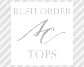 Add On - Rush Order - for TOPS