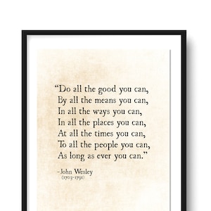 Do All The Good You Can Quote Print, John Wesley Quote, Inspirational Quote, Farmhouse Decor Wall Art Print, Unframed